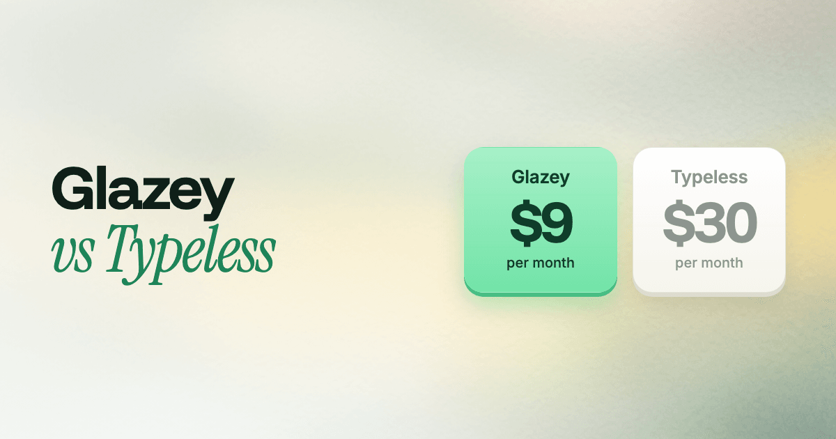Glazey vs Typeless, with two price cards: Glazey $9 per month in mint, Typeless $30 per month in gray